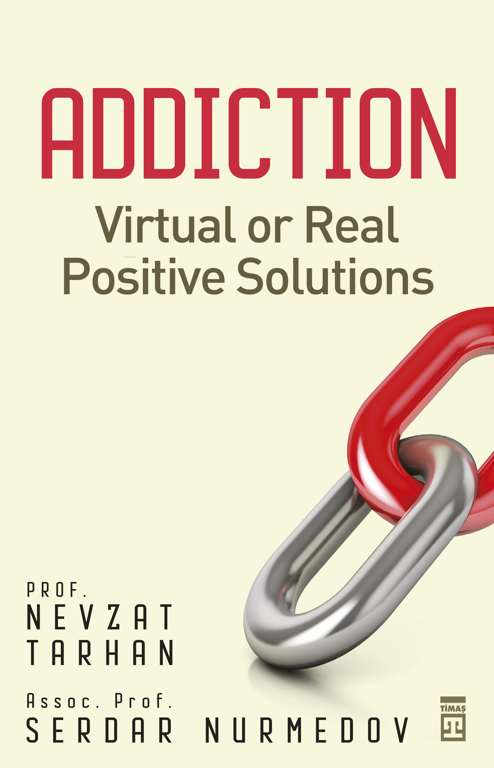 Addiction;Virtual or Real Positive Solutions