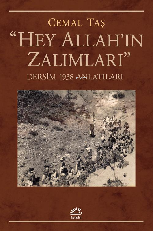 “Hey Allah’ın Zalımları”;Dersim 1938 Anlatıları