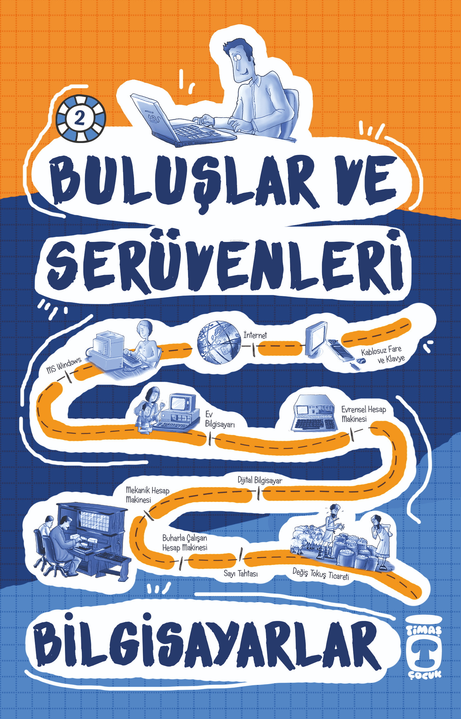 Bilgisayarlar 2; Buluşlar ve Serüvenleri, 9+ Yaş