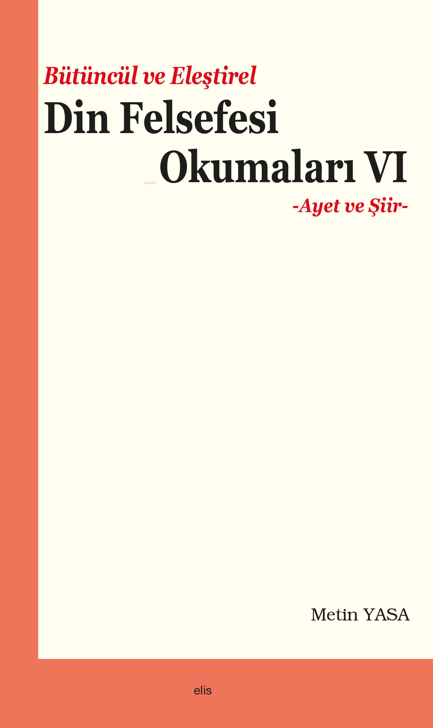 Bütüncül ve Eleştirel Din Felsefesi Okumaları VI;-Ayet ve Şiir-