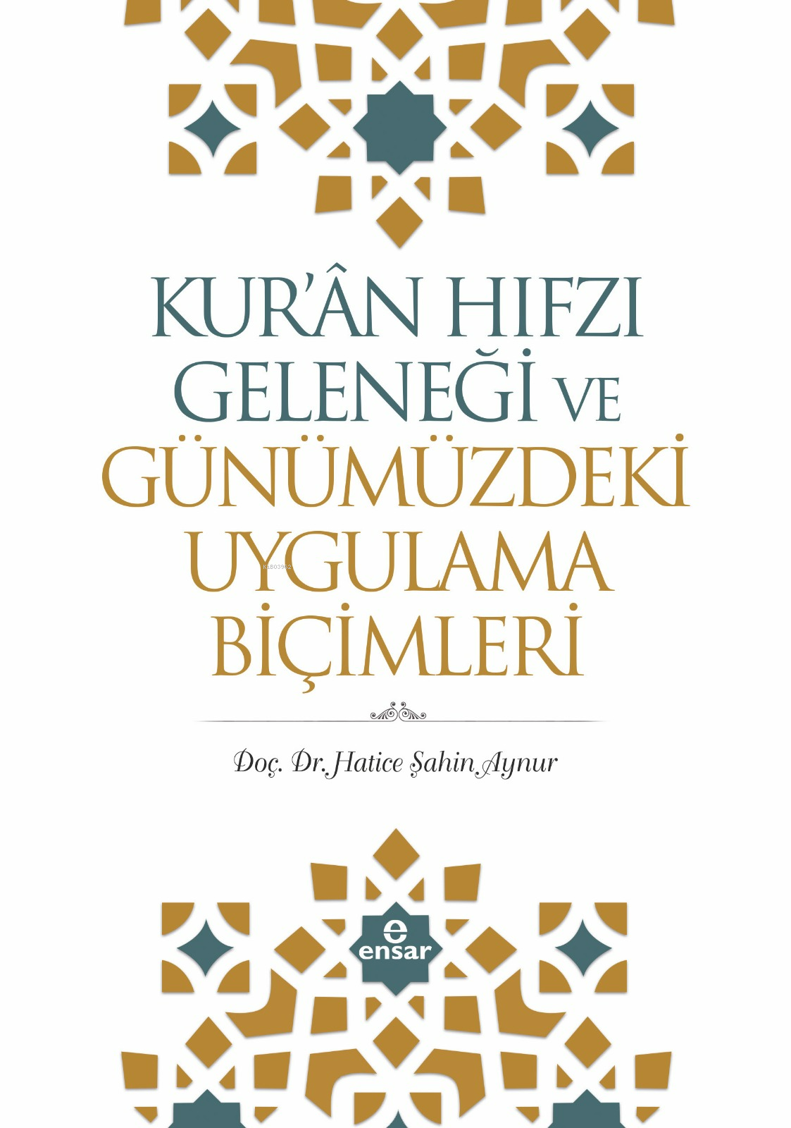 Kur'an Hıfzı Geleneği Ve Günümüzdeki Uygulama Biçimleri