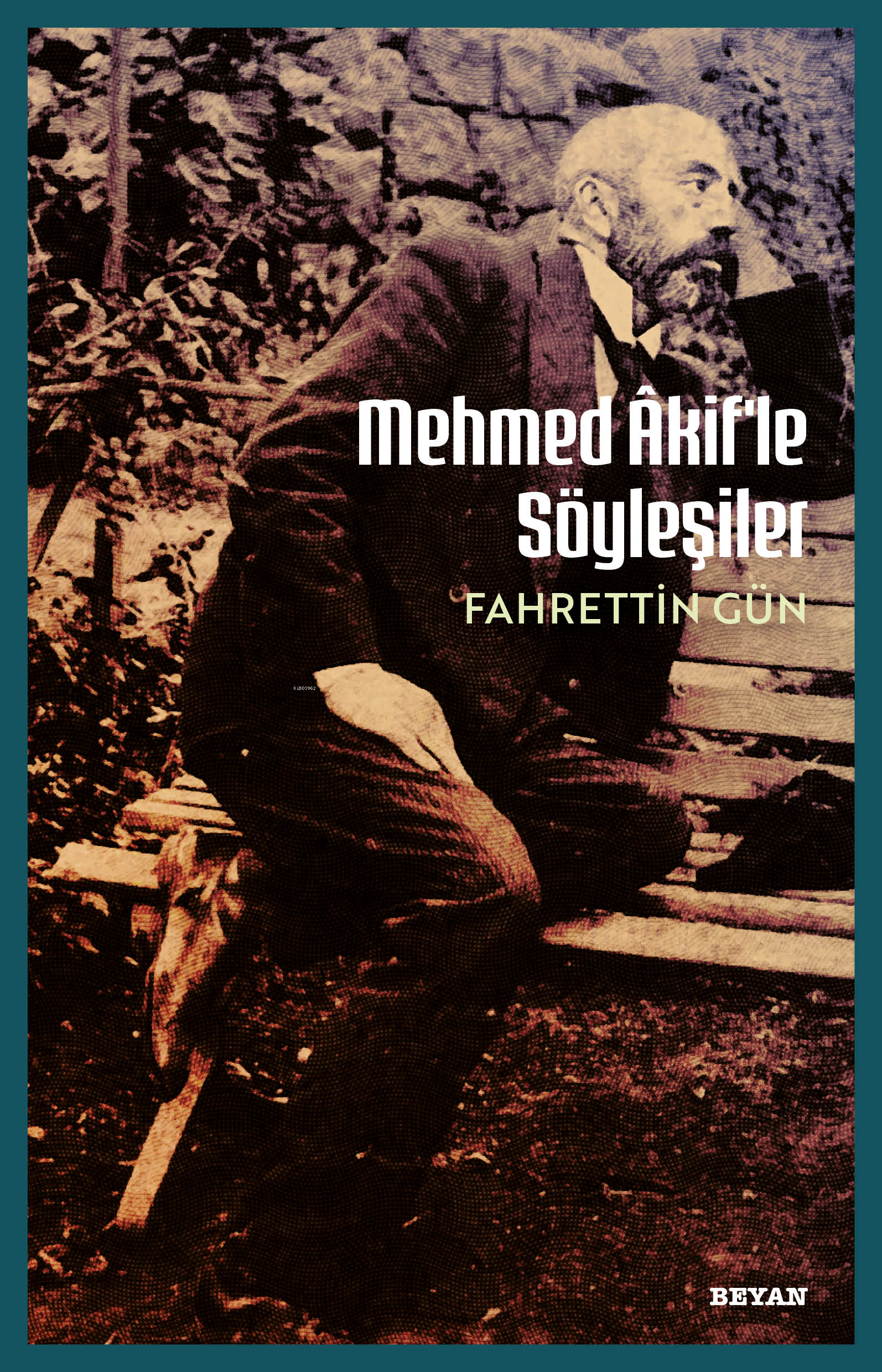 Mehmet Akif'le  Söyleşiler