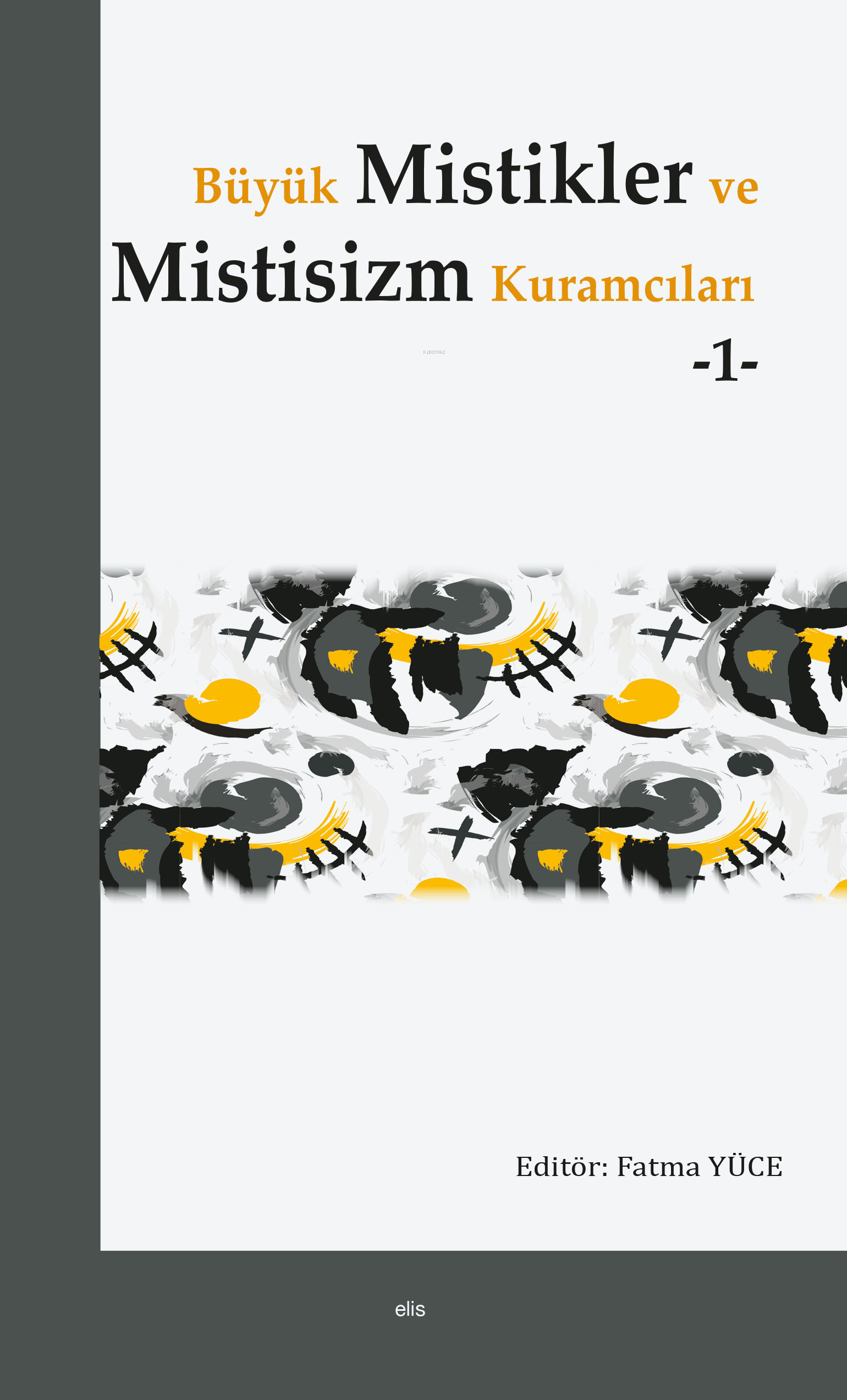 Büyük Mistikler ve Mistisizm Kuramcıları -1-