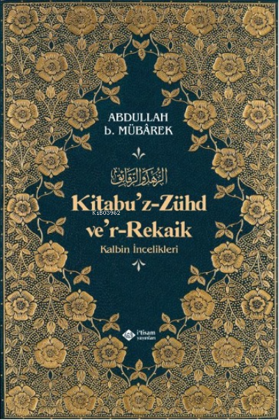 Kitabuz Zühd ver-Rekaik; Kalbin İncelikleri