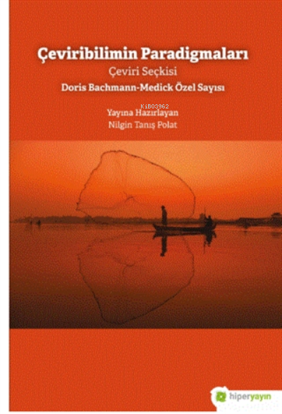 Çeviribilimin Paradigmaları;Çeviri Seçkisi Doris Bachmann-Medick Özel Sayısı