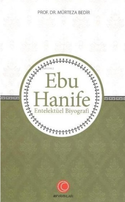 Ebu Hanife;Entelektüel Biyografi