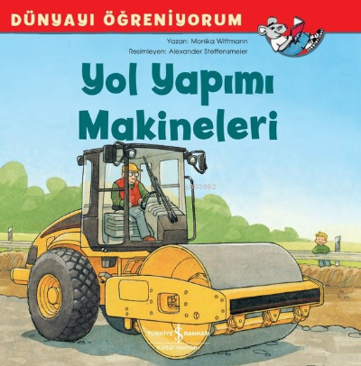 Yol Yapımı Makineleri - Dünyayı Öğreniyorum