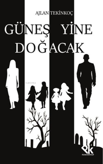  Güneş Yine Doğacak | Güneş Yine Doğacak | Ahmet Tenker | Ajlan Tekinkoç | Panu Kitap | 9786257454452 