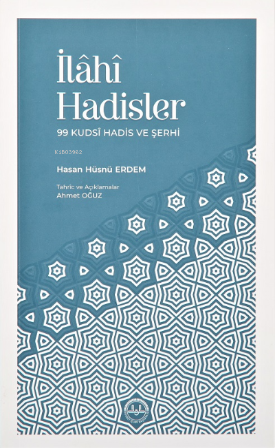 İlahi Hadisler 99 Kudsî Hadis | Hasan Hüsnü Erdem | Diyanet İşleri Başkanlığı | 9786254350412 