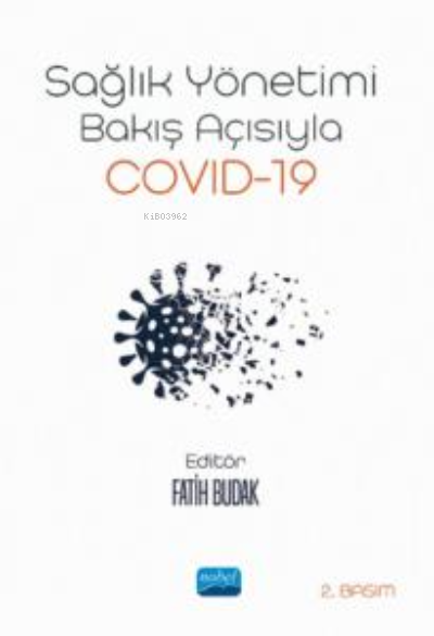 Sağlık Yönetimi Bakış Açısıyla ;Covid-19