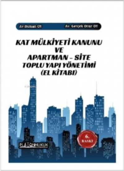  Kat Mülliyeti Kanunu Ve Apartman Site Toplu Yönetimi | Osman Oy | Platon Hukuk Yayınevi | 9786257603973 | 