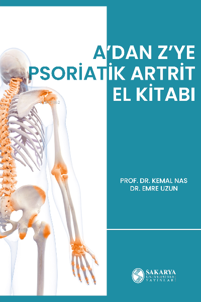  Adan Zye Psoriatik Artrit El Kitabı | Adan Zye Psoriatik Artrit El Kitabı | Emre Uzun | Kemal Nas | Sakarya Üniversitesi Yayınlar | 9786052238486 