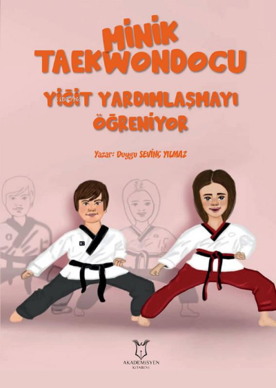 Minik Taekwondocu (Yiğit Yardımlasmayı Öğreniyor, Yiğit Müsabakada)