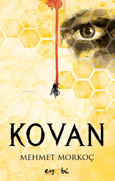  Kovan | Mehmet Morkoç | Vildan Yılmaz | Şirin İnci | Gizem Ulaş | Zübeyde Ayılmazer | Eyobi Yayınları | 9786057318411 | 