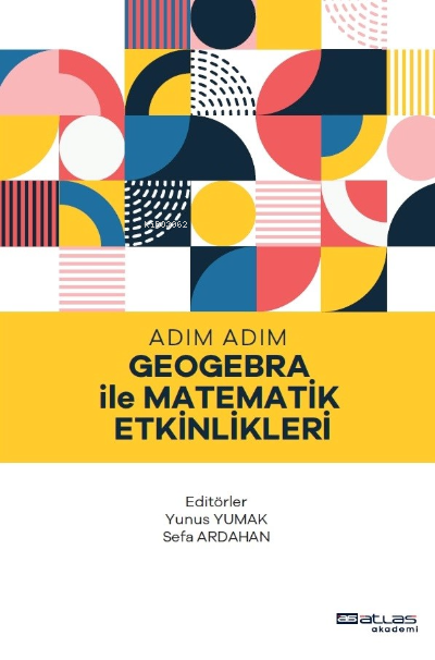 Adım Adım Geogebra İle Matematik Etkinlikleri