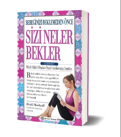 Bebeğinizi Beklemeden Önce Sizi Neler Bekler;2.Edisyon