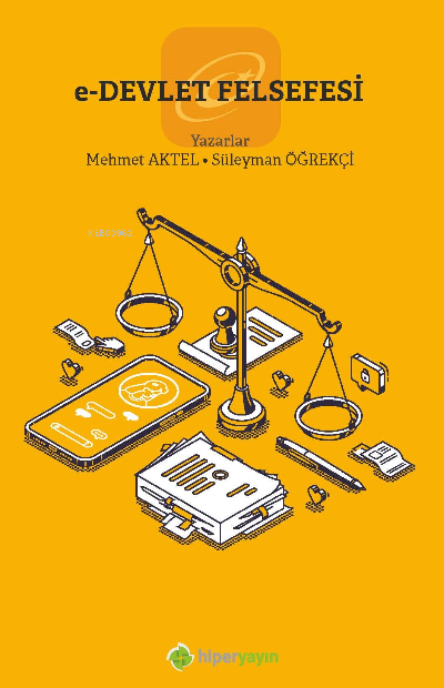  eDevlet Felsefesi | Mehmet Aktel | Süleyman Öğrekçi | Hiper Yayınları | 9786258244465 | 
