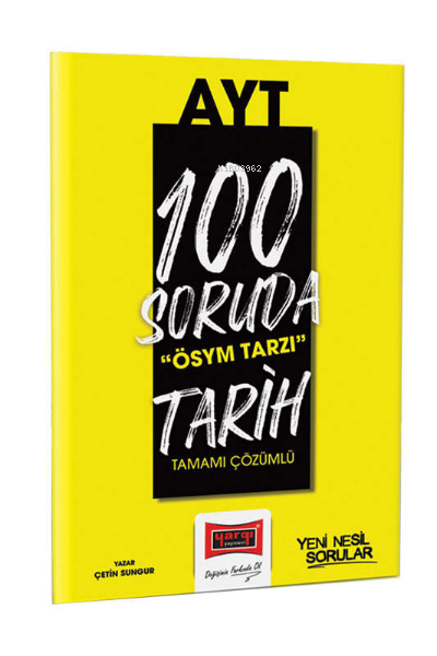  2023 100 Soruda ÖSYM Tarzı AYT Tarih Tamamı Çözümlü Soru Bankası | Çetin Sungur | Yargı Yayınevi | 9786254215773 | 