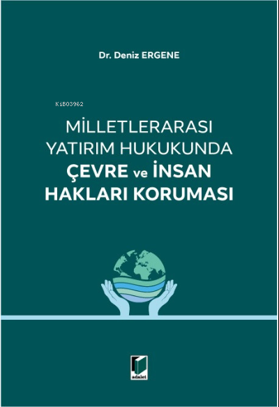  Çevre ve İnsan Hakları Koruması | Deniz Ergene | Adalet Yayınevi | 9786258209983 | 