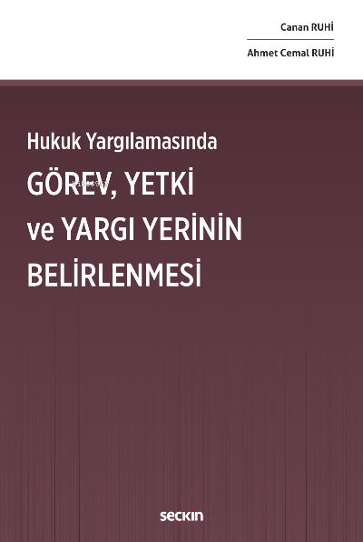 Hukuk Yargılamasında Görev, Yetki ve Yargı Yerinin Belirlenmesi