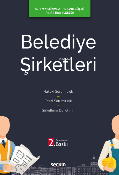  Belediye Şirketleri | Ali Rıza İlgezdi | Eren Sönmez | Cem Güçlü | Seçkin Yayıncılık | 9789750267499 | 
