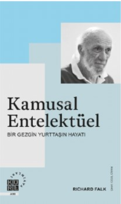 Kamusal Entelektüel;Bir Gezgin Yurttaşın Hayatı