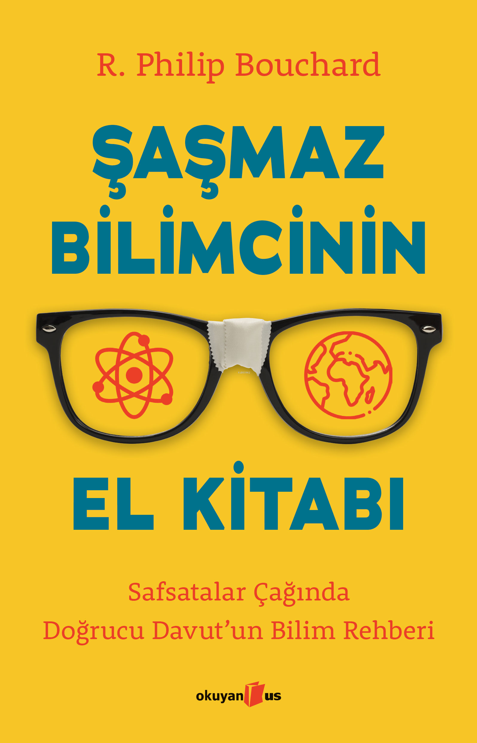 Şaşmaz Bilimcinin El Kitabı ;Safsatalar Çağında Doğrucu Davut’un Bilim Rehberi