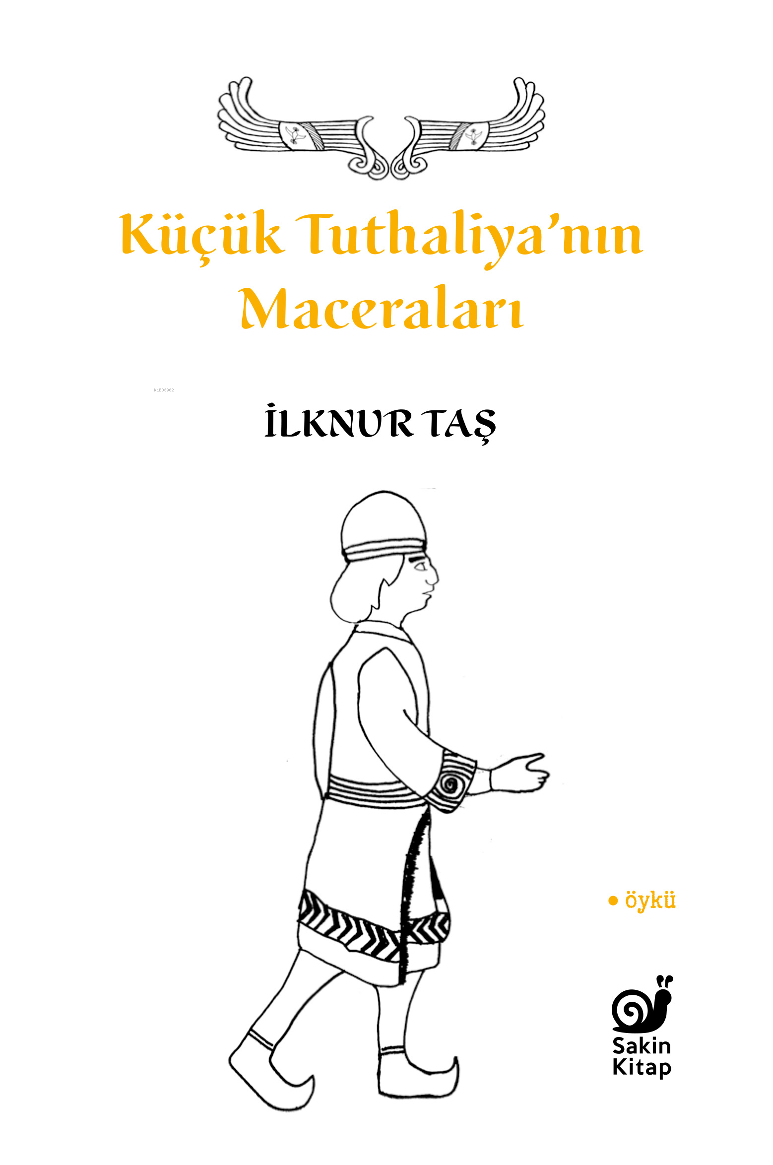  Küçük Tuthaliyanın Maceraları | İlknur Taş | Erkan Şentürk | Çağrı Öner | Fatma Bengü Akyürek | Sakin Kitap | 9786259403120 | 