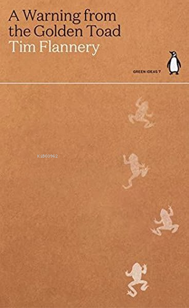  A Warning from the Golden Toad | A Warning from the Golden Toad | Tim Flannery | Penguin Classics | 9780241514436 