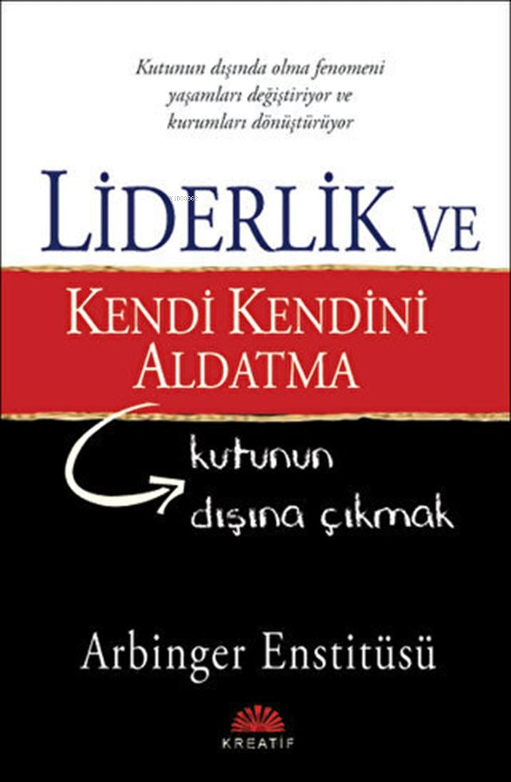 Liderlik ve Kendi Kendini Aldatma;Kutunun Dışına Çıkmak