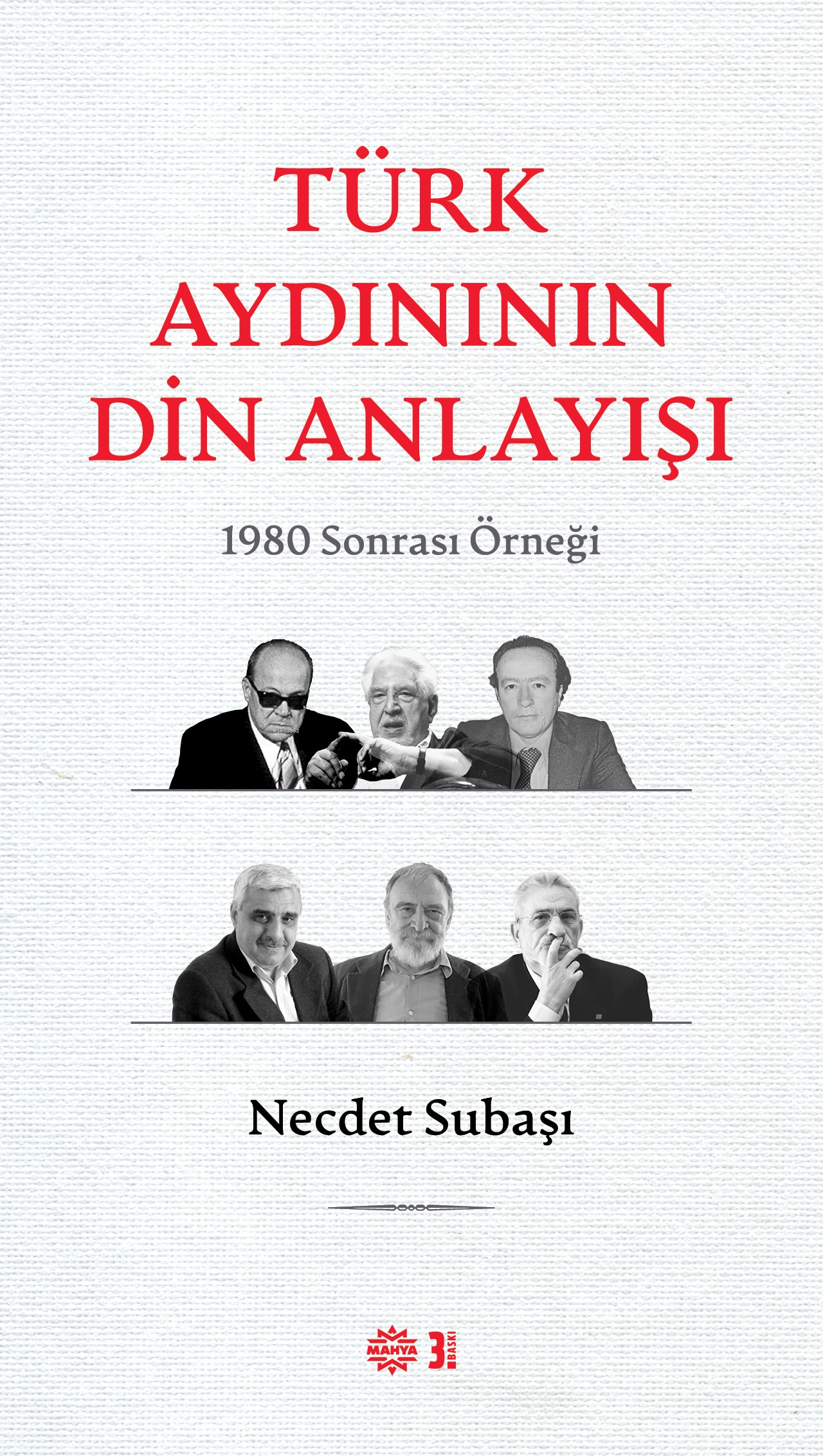 Türk Aydınının Din Anlayışı - 1980 Sonrası Örneği