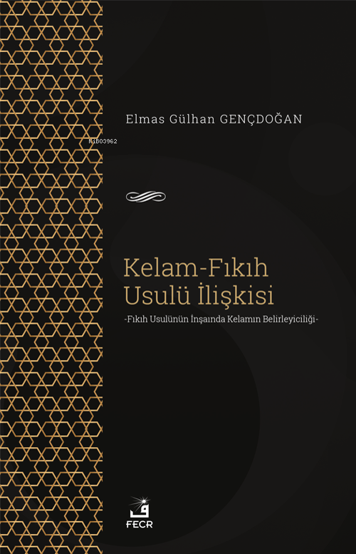 Kelam-Fıkıh Usulü İlişkisi;-Fıkıh Usülünün İnşaında Kelamın Belirleyiciliği-