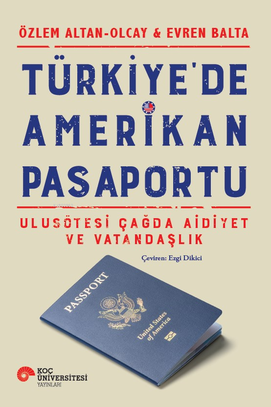 Türkiye’de Amerikan Pasaportu – Ulusötesi Çağda Aidiyet ve Vatandaşlık