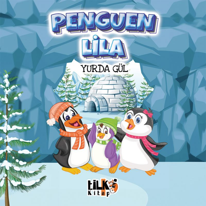  Penguen Lila | Penguen Lila | Yurda Gül | Esra Nur Tüylü | Enes Berkay Bayram | Enes Berkay Bayram | Tilki Kitap | 9786256689596 