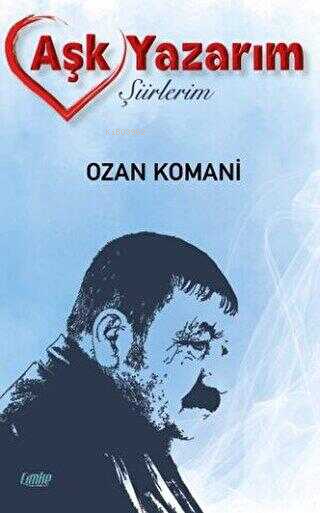  Aşk YazarımŞiirlerim | Aşk YazarımŞiirlerim | İsmail Koman | Çimke Yayınları | 9786258020878 