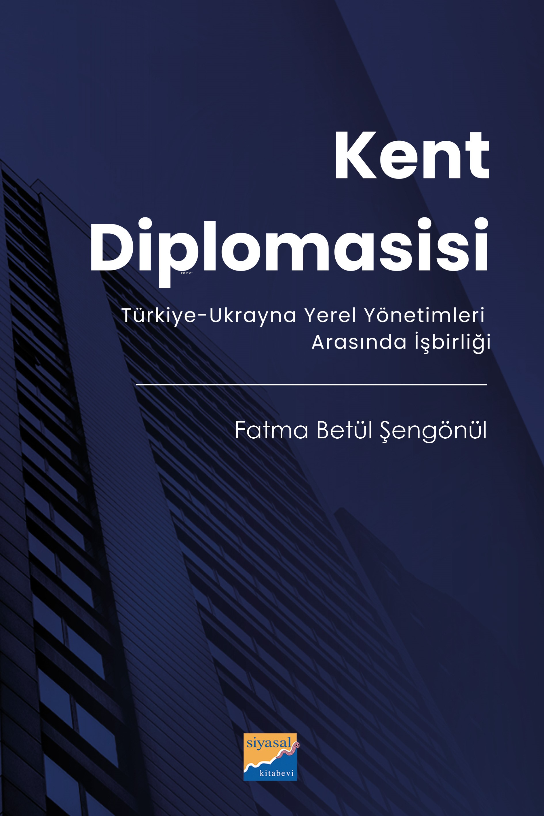 Kent Diplomasisi;(Türkiye-Ukrayna Yerel Yönetimleri Arasında İşbirliği)