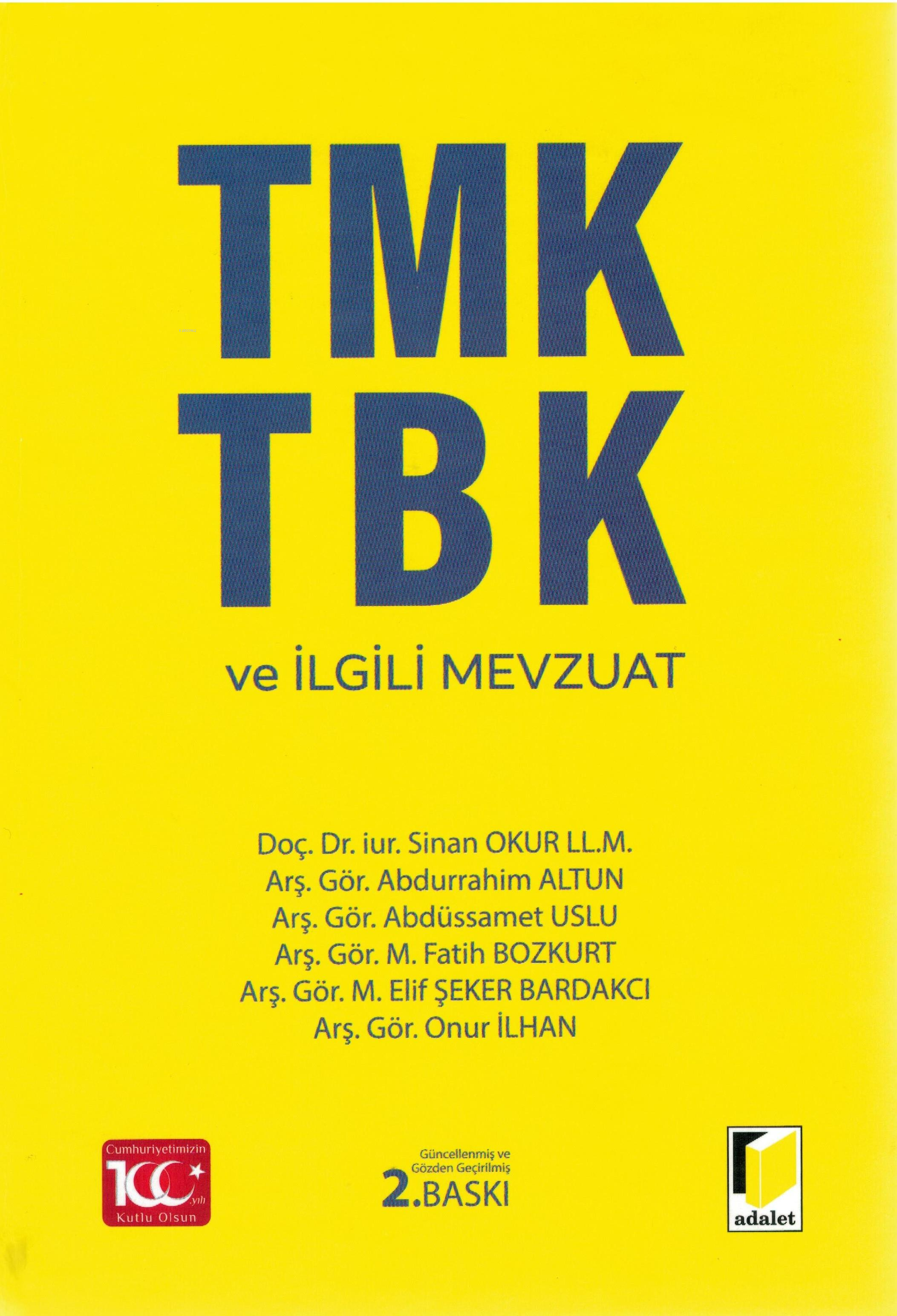 TMK TBK ve İlgili Mevzuat | Onur İlhan | M Elif Şeker Bardakcı | M Fatih Bozkurt | Abdüssamet Uslu | Abdurrahim Altun | Sinan Okur | Adalet Yayınevi | 9786052644638 | 