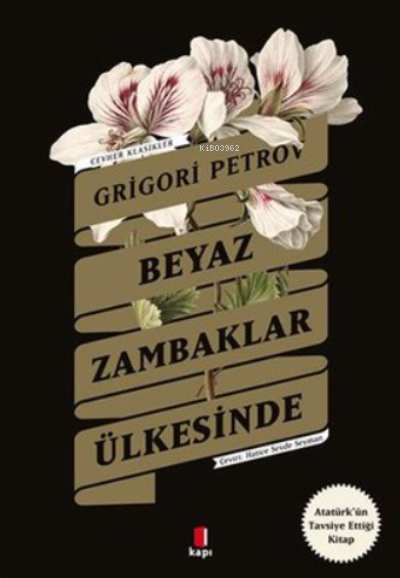  Beyaz Zambaklar Ülkesinde | Adnan Elmasoğlu | Grigori Petrov | Kapı Yayınları | 9786257706490 | 