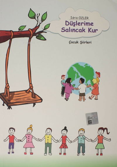  Düşlerime Salıncak Kur Çocuk Şiirleri | Düşlerime Salıncak Kur Çocuk Şiirleri | İdris Özler | Akdoğan Yayınevi | 9786058241206 