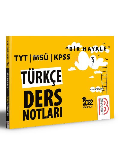  2022 Bir Hayale Serisi TYT KPSS MSÜ Türkçe Ders Notları | 2022 Bir Hayale Serisi TYT KPSS MSÜ Türkçe Ders Notları | Levent Balkesen | Benim Hocam Yayınları | 9786258011272 