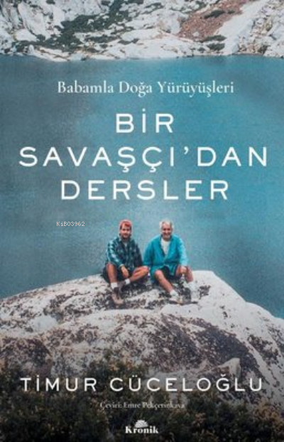 Bir Savaşçı'dan Dersler;Babamla Doğa Yürüyüşleri