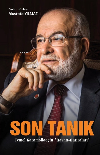 Son Tanık;Temel Karamollaoğlu Hayatı - Hatıraları