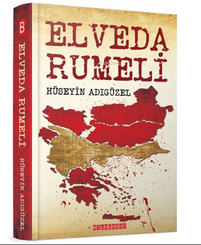  Elveda Rumeli | Elveda Rumeli | Hüseyin Adıgüzel | Bilge Oğuz Yayınları | 9786052019009 