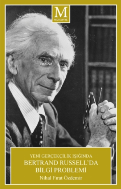 Yeni Gerçeklik Işığında Bertrand Russell'da Bilgi Problemi