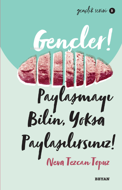 Gençlik Serisi 3  Gençler, Paylaşmayı Bilin, Yoksa Paylaşılırsınız!