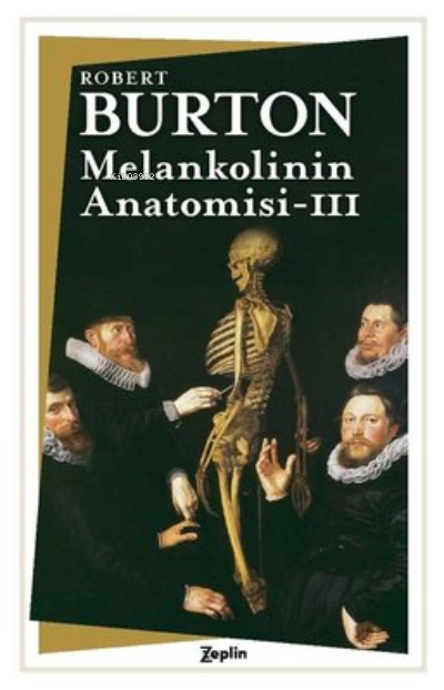  Melankolinin Anatomisi 3 Cilt | Robert Burton | Zeplin Kitap | 9786257864367 | 