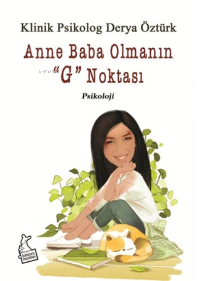  Anne Baba Olmanın G Noktası | Anne Baba Olmanın G Noktası | Derya Öztürk | Kanguru Yayınları | 9786051752624 