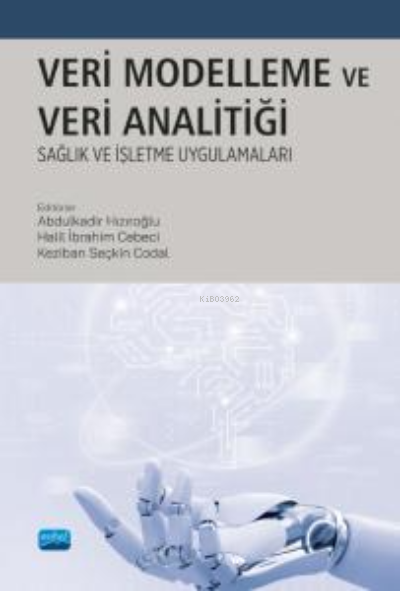 Veri Modelleme ve Analitiği ;Sağlık ve İşletme Uygulamaları