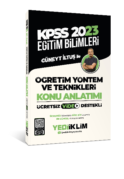  2023 KPSS Eğitim Bilimleri Öğretim Yöntem ve Teknikleri Video Destekli Konu Anlatımı | 2023 KPSS Eğitim Bilimleri Öğretim Yöntem ve Teknikleri Video Destekli Konu Anlatımı | Cüneyt İltuş | Yediiklim Yayıncılık | 9786254311925 