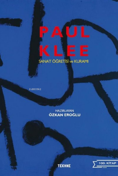  Paul Klee Sanat Öğretisi ve Kuramı | Özkan Eroğlu | Tekhne Yayınları | 9786052158425 | 